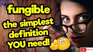 FUNGIBLE The simplest definition YOU need tellsvidetionary™ [upl. by Ekalb]