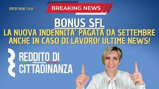 BONUS SFL LA NUOVA INDENNITA’ PAGATA DA SETTEMBRE ANCHE IN CASO DI LAVORO ULTIME NEWS [upl. by Redan]