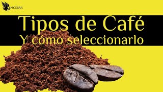 ¿Cuáles son los tipos de café y cómo seleccionarlo [upl. by Strephonn504]