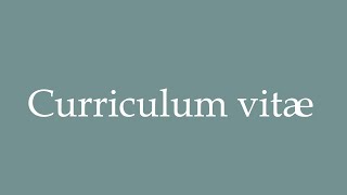 How to Pronounce Curriculum vitæ Correctly in French [upl. by Octavius568]