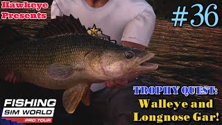 Fishing Sim World  36 TROPHY QUEST  Lake Boulder Walleye and Longnose Gar [upl. by Leumhs]