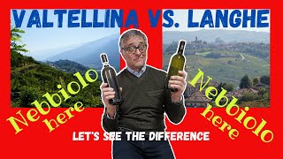 Valtellina VS Langhe  How Nebbiolo and the Wines can be in these Two Wine Production Areas [upl. by Enomas]