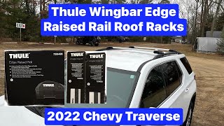 Thule Roof Rack System 2022 Chevy Traverse Edge Raised Rail 720401 Wingbar Edge 95 721400 [upl. by Einnaoj]