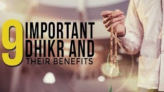 9 Important Dhikr and Their Benefits That Are Must Do For Every Muslim  NEW VIDEO 2018 [upl. by Hsekar]