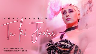 Neha Bhasin  Tu Ki Jaane Official Video [upl. by Thirion]