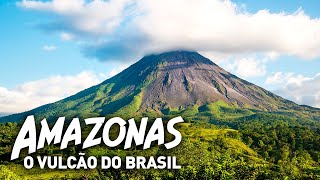 Vulcão Amazonas O Vulcão mais antigo do mundo fica no Brasil [upl. by December]