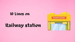 A Railway Station Essay in English 10 Lines  Short Essay on A Railway Stationour knowledge [upl. by Aronoh]