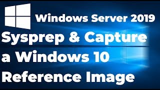 3 Sysprep and Capture a Windows 10 Image for WDS  Windows Server 2019 [upl. by Cirderf]