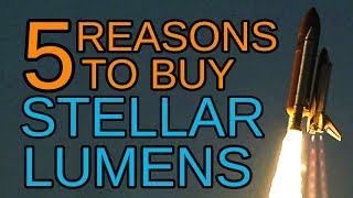 5 REASONS TO BUY STELLAR LUMENS [upl. by Aihseyt]