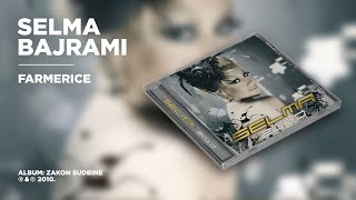 Selma Bajrami  Farmerice Official Audio [upl. by Huesman]