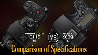 Panasonic Lumix GH5S vs Sony A99 II A Comparison of Specifications [upl. by Lathan]