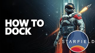 How to Dock Starfield [upl. by Wolf]