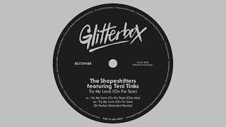 The Shapeshifters featuring Teni Tinks ‘Try My Love On For Size’ Club Mix [upl. by Spatz751]