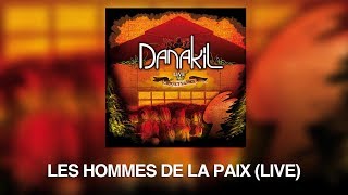 Danakil  Les Hommes De La Paix Live Officiel [upl. by Tham]