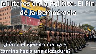 Militares en la política El fin de la democracia [upl. by Eyot]