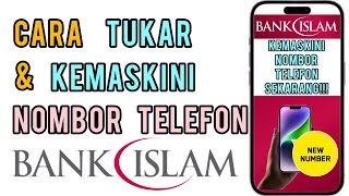 Cara tukar dan kemaskini No Telefon Bank Islam [upl. by Analla]