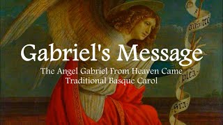 Gabriels Message  The Angel Gabriel  Annunciation to Mary  Advent  Sunday 7pm Choir [upl. by Ier]