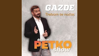 Trebam Te Noćas Dalibor Petko Show [upl. by Allys]