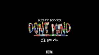 Kent Jones Dont Mind [upl. by Natehc]