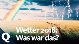 Wetter Wenn das Hitzejahr 2018 keine Ausnahme bleibt  Quarks [upl. by Ailssa455]