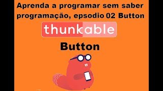 Usando Button thunkable 02 [upl. by Ian]