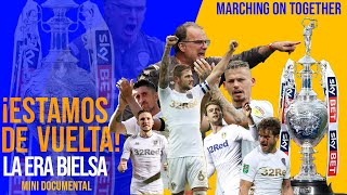 La vuelta a casa LA ERA BIELSA Leeds United EspañolEnglish [upl. by Junko111]