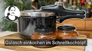 Gulasch im Schnellkochtopf einkochen amp im Wasserbad  Haltbarkeitstest inklusive 😃 [upl. by Culbertson]