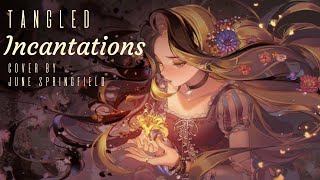 HealingHurt Incantations  Tangled  Cover by June [upl. by Dnalyk948]