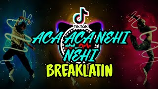 Aca aca nehi nehi breaklatin remix [upl. by Donny]