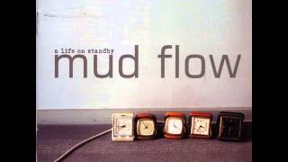 Mud Flow  The Sense Of Me [upl. by Aihsatal]