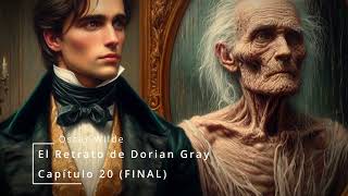 Oscar Wilde El Retrato de Dorian Gray CAPITULO 20 FINAL  Bibliomanía Audiolibros [upl. by Quiteris]