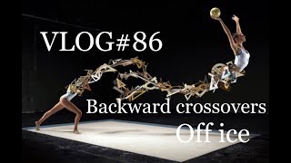 VLOG86 Backward crossoversOff ice⛸ figure skating [upl. by Gibbon850]