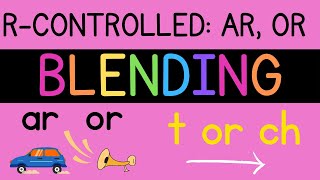 Lets Learn Blending R Controlled AR OR [upl. by Ferdinande]