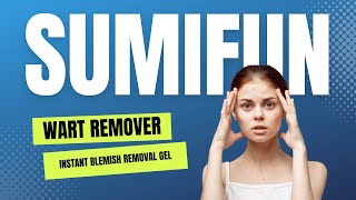 Sumifun Wart Remover Review 2024  Instant Blemish Removal Gel [upl. by Chas]