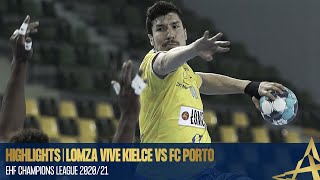 HIGHLIGHTS  Lomza Vive Kielce vs FC Porto  Rescheduled match  EHF Champions League 202021 [upl. by Aylmer]