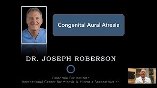 Congenital Aural Atresia Talk with Dr Joseph Roberson  Atresia Microtia [upl. by Itsirk]