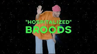 BROODS  Hospitalized Official Lyric Video [upl. by Enitnemelc551]