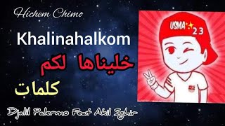 خليناهالكم ديرو فيها رايكم جليل باليرمو 🤭 كلمات Djalil Palermo Feat Akil Sghir KHALINAHALKOM [upl. by Haeel]