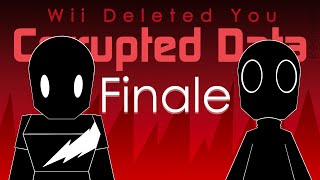 Wii Deleted You CORRUPTED DATA Revived THE FINALE Original animatic [upl. by Gnil]