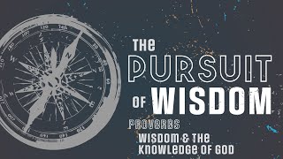 Proverbs Wisdom amp the Knowledge of God Sermon [upl. by Adaynek895]