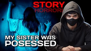 My Sister Was Possessed By A Jinn amp Ghost Horror Story [upl. by Seidule]