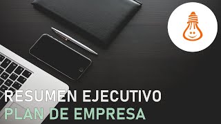 El resumen ejecutivo del plan de negocio  Crear mi Empresa [upl. by Ardnuhsal]