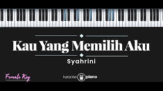 Kau Yang Memilih Aku  Syahrini KARAOKE PIANO  FEMALE KEY [upl. by Attenrev5]