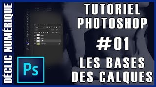 Tuto Photoshop 01  Les bases des calques [upl. by Kerman64]