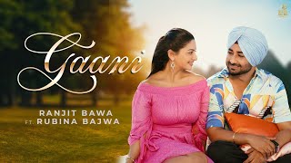 Gaani Full Video  Ranjit Bawa  Rubina Bajwa  New Punjabi Song 2023  Romantic Punjabi Songs [upl. by Tiffanie]