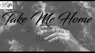 Jess Glynne  Take Me Home Ryan Dolan cover  Lyrics ► Lyrics for Life [upl. by Wenger336]