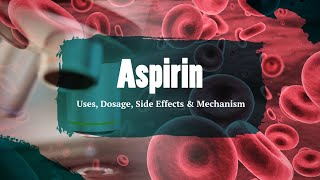 aspirin  Uses Dosage Side Effects amp Mechanism  Persantine [upl. by Root]