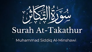 Surah AtTakathur  Muhammad Siddiq AlMinshawi  English Translation [upl. by Vic]