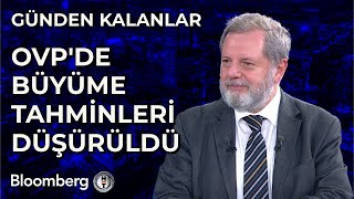 Günden Kalanlar  OVPde Büyüme Tahminleri Düşürüldü  6 Eylül 2024 [upl. by Eselrahc439]