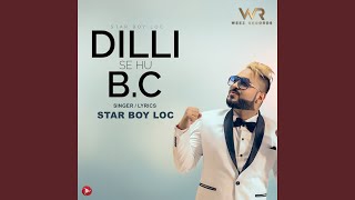 Dilli Se Hu Bc [upl. by Minni]